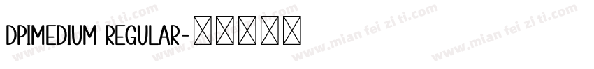DPIMedium Regular字体转换